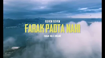 FARAK PADTA NAHI (OFFICIAL MUSIC VIDEO) | ELEVEN ELEVEN | INSANE X ELXR